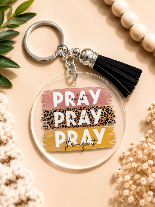 Pray On It, Pray Over It, Pray Through It Christian Keychain